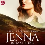 Julia Stirling: Jenna: Der Club der Zeitreisenden 1