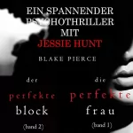 Blake Pierce: Jessie Hunt Psychothriller im Doppelpack: Die perfekte Frau (band 1) und Der perfekte Block (band 2): Ein spannender Psychothriller mit Jessie Hunt