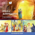 Monika Arnold, Susanne Brandt, Klaus-Uwe Nommensen: Jesus ist auferstanden: Die Hörbibel für Kinder