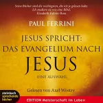 Paul Ferrini: Jesus spricht: Das Evangelium nach Jesus: Eine Auswahl