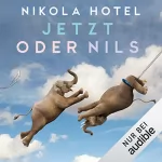 Nikola Hotel: Jetzt oder Nils: 