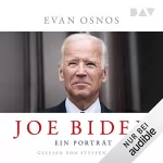 Evan Osnos: Joe Biden. Ein Porträt: 