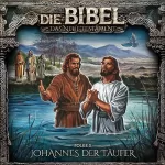 Aikaterini Maria Schlösser: Johannes der Täufer: Die Bibel - Neues Testament 3