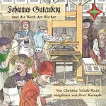 Christine Schulz-Reiss: Johannes Gutenberg und das Werk der Bücher: Kinder entdecken berühmte Leute