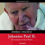 Andreas Englisch: Johannes Paul II.: Das Geheimnis des Karol Wojtyla: 