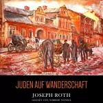 Joseph Roth: Juden auf Wanderschaft: 