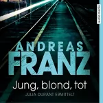 Andreas Franz: Jung, blond, tot: Julia Durant 1