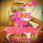 Jane Rohling: Jung und gelehrig: Erotik fürs Ohr