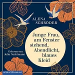 Alena Schröder: Junge Frau, am Fenster stehend, Abendlicht, blaues Kleid: 