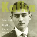 Reiner Stach, Axel Grube: Kafkas Geheimnis: Eine Einführung
