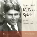 Reiner Stach: Kafkas Spiele: Eine kleine kommentierte Kreuzfahrt durch Kafkas Nachlass