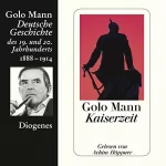 Golo Mann: Kaiserzeit: Deutsche Geschichte des 19. und 20. Jahrhunderts 4