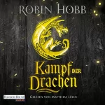 Robin Hobb, Simon Weinert - Übersetzer: Kampf der Drachen: Die Regenwildnis-Chroniken 3