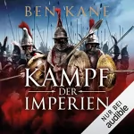 Ben Kane: Kampf der Imperien: 
