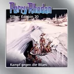 Clark Darlton, Kurt Brand, Kurt Mahr: Kampf gegen die Blues: Perry Rhodan Silber Edition 20. Der 4. Zyklus. Das Zweite Imperium