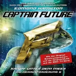 Edmond Hamilton: Kampf unter dem Meer: Captain Future, Die Herausforderung 6