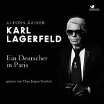 Alfons Kaiser: Karl Lagerfeld: Ein Deutscher in Paris