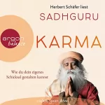 Sadhguru: Karma: Wie du dein eigenes Schicksal gestalten kannst