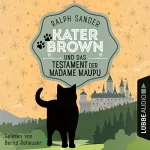 Ralph Sander: Kater Brown und das Testament der Madame Maupu: Ein Kater-Brown-Krimi 4
