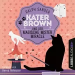 Ralph Sander: Kater Brown und der Magische Mister Miracle: Ein Kater-Brown-Krimi 7