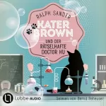 Ralph Sander: Kater Brown und der rätselhafte Doctor Hu: Ein Kater Brown-Krimi 11