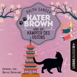 Ralph Sander: Kater Brown und die Kämpfer des Ostens: Ein Kater-Brown-Krimi 3