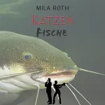 Mila Roth: Katzenfische: Markus Neumann und Janna Berg 5