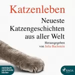 Julia Bachstein: Katzenleben: Neueste Katzengeschichten aus aller Welt: 
