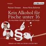 Rainer Dresen, Anne Nina Schmid: Kein Alkohol für Fische unter 16: 
