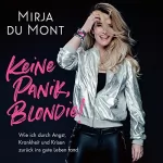 Mirja du Mont: Keine Panik, Blondie: Wie ich durch Angst, Krankheit und Krisen zurück ins gute Leben fand