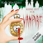 Katie MacAlister: Keine Zeit für Vampire: Dark Ones 10