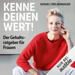 Susan J. Moldenhauer: Kenne deinen Wert!: Der Gehaltsratgeber für Frauen