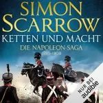 Simon Scarrow, Fred Kinzel - Übersetzer: Ketten und Macht - Die Napoleon-Saga 1795 - 1803: Die Napoleon-Saga 2