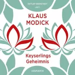 Klaus Modick: Keyserlings Geheimnis: 