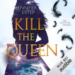 Jennifer Estep: Kill the Queen: Die Splitterkrone 1