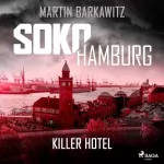 Martin Barkawitz: Killer Hotel: SoKo Hamburg - Ein Fall für Heike Stein 20