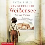 Antonia Blum: Kinderklinik Weißensee - Zeit der Wunder: Die Kinderärztin 1