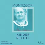 Maria Montessori: Kinderrechte: Die soziale Frage des Kindes