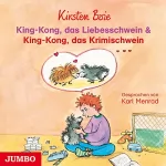 Kirsten Boie: King-Kong, das Liebesschwein & King-Kong, das Krimischwein: 