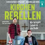 Christopher Schlicht, Maximilian Bode: Kirchenrebellen: Wir bringen Leben in die Bude