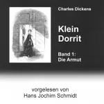 Charles Dickens: Klein Dorrit. Die Armut: Klein Dorrit 1