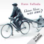 Hans Fallada: Kleiner Mann - was nun?: 