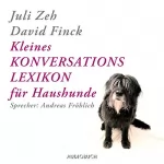 Juli Zeh, David Finck: Kleines Konversationslexikon für Haushunde: 