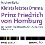 Michael Reitz: Kleists letztes Drama - Prinz Friedrich von Homburg: 