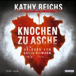 Kathy Reichs: Knochen zu Asche: ADAC Motorwelt Hörbuch-Edition