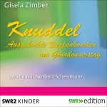 Gisela Zimber: Knuddel: Ausgekochte Knochen am Gründonnerstag: 