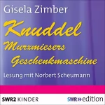 Gisela Zimber: Knuddel - Murxmiesers Geschenkmaschine: Eine spannende Weihnachtsgeschichte mit unserem "Lieblingshund"