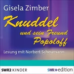 Gisela Zimber: Knuddel und sein Freund Popoloff: 