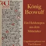 N.N.: König Beowulf: Ein Heldenepos aus dem Mittelalter