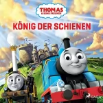 Burkard Miltenberger: König der Schienen: Thomas und seine Freunde
